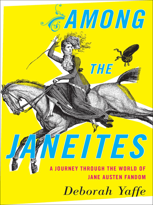 Title details for Among the Janeites by Deborah Yaffe - Available